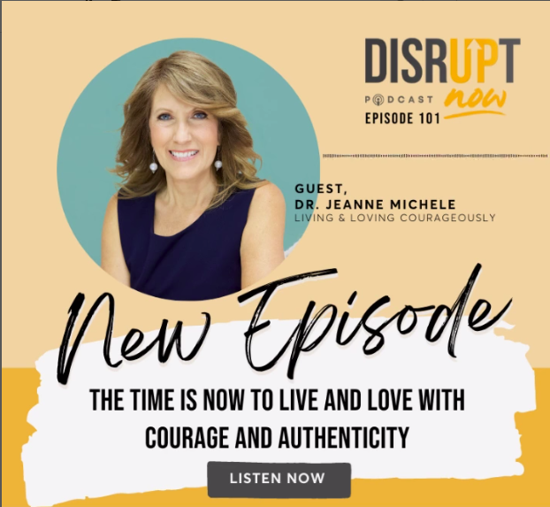Disrupt Now Podcast by Dr Jeanne Michele